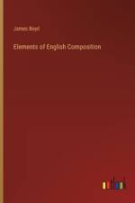 Elements of English Composition af James Boyd