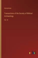 Transactions of the Society of Biblical Archaeology af Anonymous