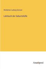 Lehrbuch der Geburtshülfe af Woldemar Ludwig Grenser
