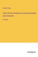 Archiv für das Studium der neueren Sprachen und Literaturen af Ludwig Herrig