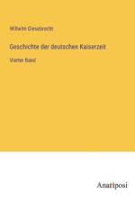 Geschichte der deutschen Kaiserzeit af Wilhelm Giesebrecht