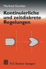 Kontinuierliche und zeitdiskrete Regelungen af Manfred Günther