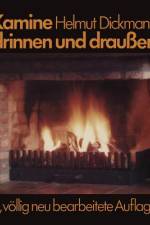 Kamine drinnen und draußen af Helmut Dickmann