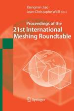 Proceedings of the 21st International Meshing Roundtable af Jean-Christophe Weill