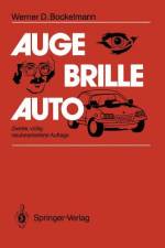 Auge ¿ Brille ¿ Auto af Werner D. Bockelmann