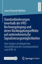 Standardänderungen innerhalb der IFRS-Rechnungslegung und deren Rückkopplungseffekte auf unternehmerische Signalisierungsmöglichkeiten af Laura Thorand-Walther