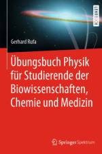 Übungsbuch Physik für Studierende der Biowissenschaften, Chemie und Medizin af Gerhard Rufa