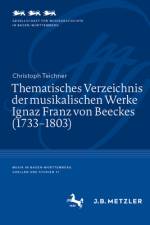 Thematisches Verzeichnis der musikalischen Werke Ignaz Franz von Beeckes (1733¿1803) af Christoph Teichner