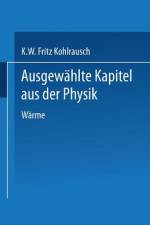 Ausgewählte Kapitel aus der Physik af Karl W. F. Kohlrausch