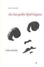 Als das große Spiel begann af Gudrun Leyendecker