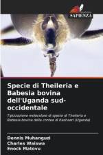 Specie di Theileria e Babesia bovina dell'Uganda sud-occidentale af Dennis Muhanguzi