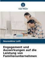 Engagement und Auswirkungen auf die Leistung von Familienunternehmen af Noureddine Lotfi