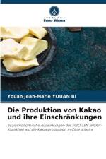 Die Produktion von Kakao und ihre Einschränkungen af Youan Jean-Marie Youan Bi