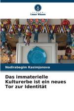 Das immaterielle Kulturerbe ist ein neues Tor zur Identität af Nodirabegim Kasimjonova