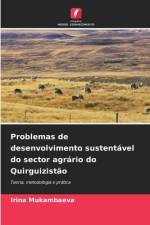 Problemas de desenvolvimento sustentável do sector agrário do Quirguizistão af Irina Mukambaeva