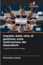 Impatto dello stile di gestione sulla motivazione dei dipendenti af Phumelele Zakwe
