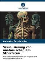 Visualisierung von anatomischen 3D-Strukturen af Alejandro Ravelo Julian