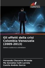 Gli effetti della crisi Colombia-Venezuela (2009-2013) af Fernando Chavarro Miranda