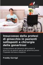 Insuccesso della protesi di ginocchio in pazienti sottoposti a chirurgia della gonartrosi af Freddy Garrigó