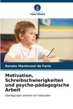Motivation, Schreibschwierigkeiten und psycho-pädagogische Arbeit af Renata Mantovani de Faria