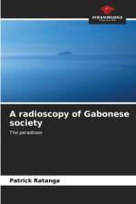 A radioscopy of Gabonese society af Patrick Ratanga