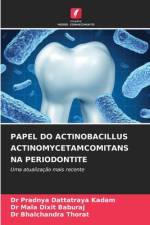 PAPEL DO ACTINOBACILLUS ACTINOMYCETAMCOMITANS NA PERIODONTITE af Pradnya Dattatraya Kadam