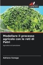 Modellare il processo agricolo con le reti di Petri af Adriano Sonego