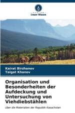 Organisation und Besonderheiten der Aufdeckung und Untersuchung von Viehdiebstählen af Kairat Birzhanov
