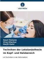 Techniken der Lokalanästhesie im Kopf- und Halsbereich af Gauri Kokane