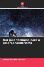 Um guia feminino para o empreendedorismo af Shilpa Pathak Thakur