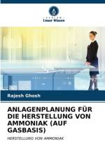 ANLAGENPLANUNG FÜR DIE HERSTELLUNG VON AMMONIAK (AUF GASBASIS) af Rajesh Ghosh