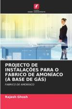 PROJECTO DE INSTALAÇÕES PARA O FABRICO DE AMONÍACO (À BASE DE GÁS) af Rajesh Ghosh