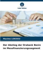 Der Abstieg der Orabank Benin im Mesofinanzierungssegment af Maxime Lokossi