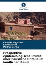 Prospektive epidemiologische Studie über häusliche Unfälle im ländlichen Raum af Ramnika Aggarwal