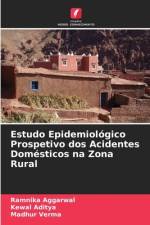 Estudo Epidemiológico Prospetivo dos Acidentes Domésticos na Zona Rural af Ramnika Aggarwal
