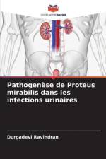Pathogenèse de Proteus mirabilis dans les infections urinaires af Durgadevi Ravindran