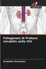 Patogenesi di Proteus mirabilis nelle IVU af Durgadevi Ravindran