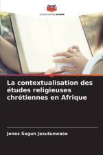 La contextualisation des études religieuses chrétiennes en Afrique af Jones Segun Jesutunwase