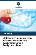 Molekulare Analyse von HIV-Mutationen und Bestimmung von Subtypen circa af Paul Jaleny