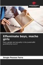 Effeminate boys, macho girls af Sérgio Pessoa Ferro