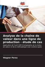 Analyse de la chaîne de valeur dans une ligne de production - étude de cas af Wagner Peres