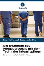 Die Erfahrung des Pflegepersonals mit dem Tod in der Intensivpflege af Ricardo Manuel Cardoso Da Silva