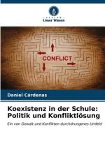 Koexistenz in der Schule: Politik und Konfliktlösung af Daniel Cárdenas