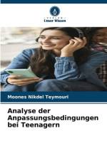 Analyse der Anpassungsbedingungen bei Teenagern af Moones Nikdel Teymouri