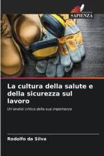 La cultura della salute e della sicurezza sul lavoro af Rodolfo Da Silva