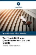 Territorialität von Quellensteuern an der Quelle af Octavio César Pérez Madrid
