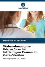 Wahrnehmung der Körperform bei fettleibigen Frauen im Gaza-Streifen af Mahmoud Al Shaikhali