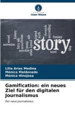Gamification: ein neues Ziel für den digitalen Journalismus af Lilia Arias Medina