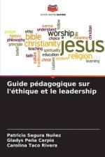 Guide pédagogique sur l'éthique et le leadership af Patricio Segura Nuñez