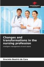 Changes and transformations in the nursing profession af Graciela Beatriz de Cara